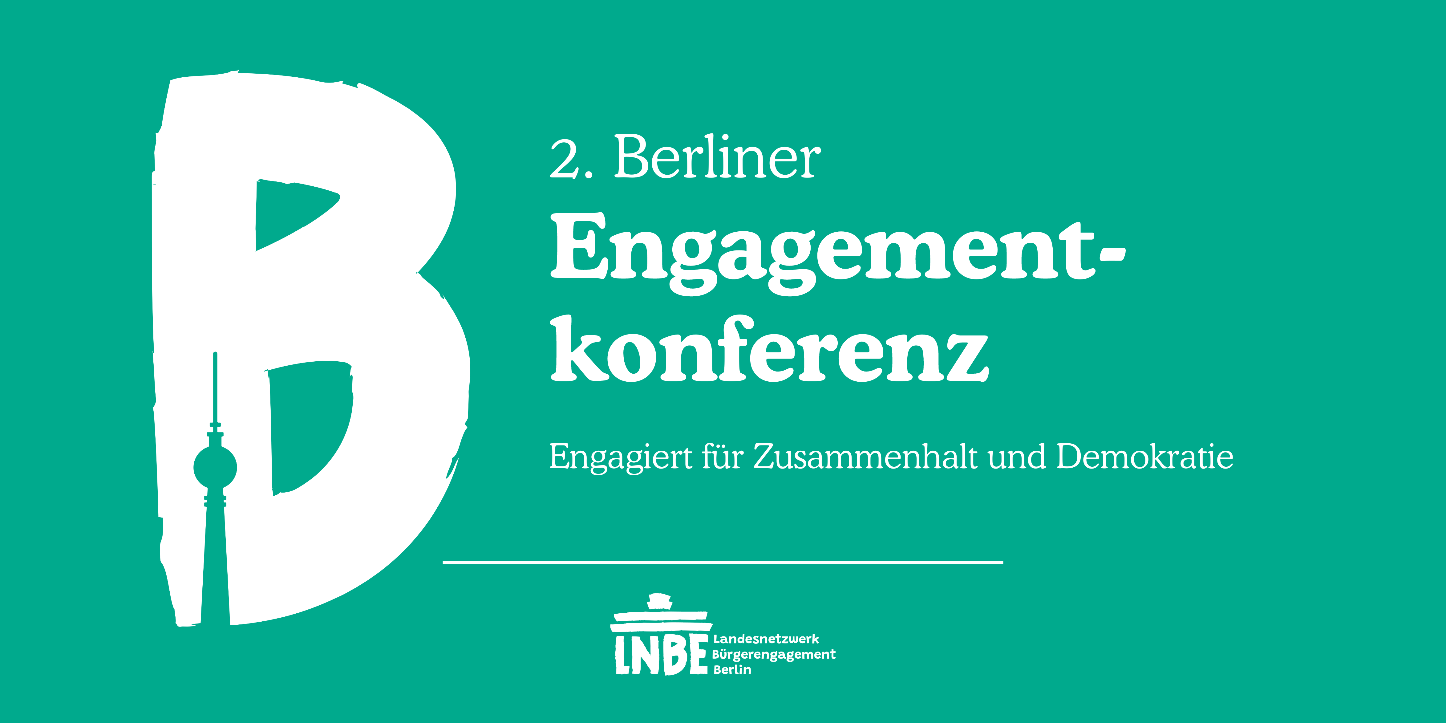 Grünes Banner mit einem großen weißen Buchstaben "B" und der weißen Aufschrift: "2. Berliner Engagementkonferenz – Engagiert für Zusammenhalt und Demokratie."